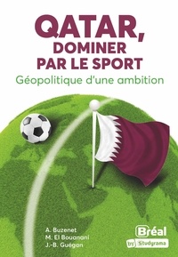 Livres gratuits en téléchargement sur cd Qatar, dominer par le sport  - Géopolitique d'une ambition 9782749554631  in French par Alexandre Buzenet, Mourad El Bouanani, Jean-Baptiste Guégan