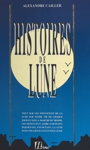 Alexandre Cailler - Histoires de lune.