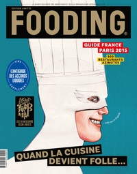 Alexandre Cammas - Guide Fooding France & Paris - Quand la cuisine devient folle....