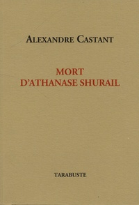 Alexandre Castant - Mort d'Athanase Shurail.