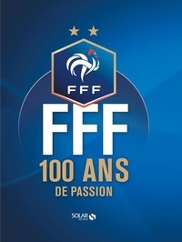 Alexandre Chamoret - FFF - 100 ans de passion.