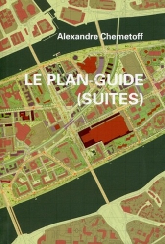 Alexandre Chemetoff - Le plan-guide (suites).
