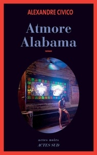 E book télécharger gratuitement pour Android Atmore, Alabama 9782330125493 par Alexandre Civico 
