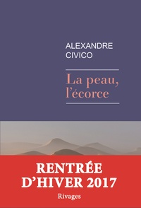 Alexandre Civico - La peau, l'écorce.