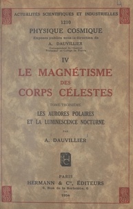 Alexandre Dauvillier - Le magnétisme des corps célestes (3). Les aurores polaires et la luminescence nocturne.