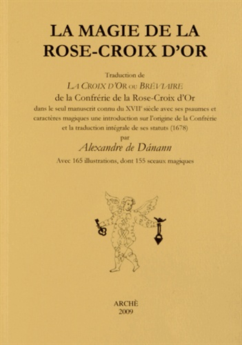 Alexandre de Danann - La magie de la Rose-Croix d'Or.