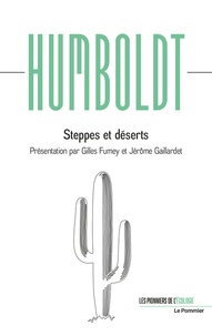 Alexandre de Humboldt - Steppes et déserts.