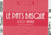 Le Pays basque 100 % vintage à travers la carte postale ancienne