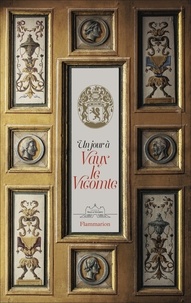 Alexandre de Vogüé et Ascanio de Vogüé - Un jour à Vaux-le-Vicomte.