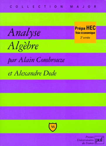 Alexandre Dede et Alain Combrouze - Analyse, algèbre - 2e année.