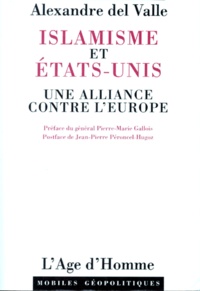 Alexandre Del Valle - L'islamisme et les États-Unis - Une alliance contre l'Europe.