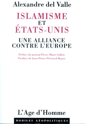 Alexandre Del Valle - L'islamisme et les États-Unis - Une alliance contre l'Europe.