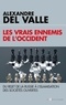 Alexandre Del Valle - Les vrais ennemis de l'Occident.