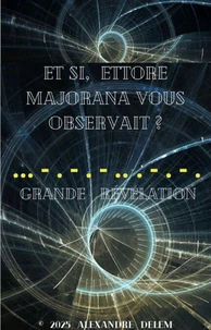 ET SI ETTORE MAJORANA VOUS OBSERVAIT ?
