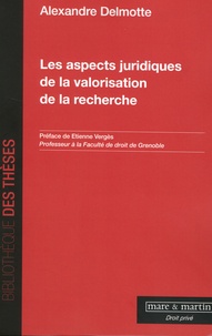 Alexandre Delmotte - Les aspects juridiques de la valorisation de la recherche.