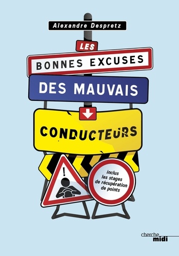 Les bonnes excuses des mauvais conducteurs