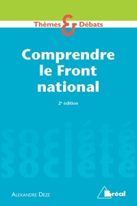 Alexandre Dézé - Comprendre le Front National.