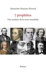Alexandre Dianine-Havard - 7 prophètes - Une analyse de la crise mondiale.