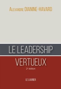Alexandre Dianine-Havard - Le leadership vertueux.