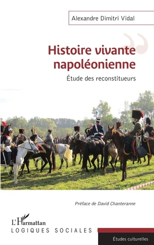 Histoire vivante napoléonienne. Etude des reconstituteurs