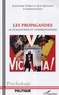 Alexandre Dorna et Jean Quellien - Les propagandes - Actualisations et confrontations.