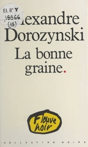 Alexandre Dorozynski - La bonne graine.
