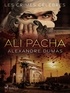 Alexandre Dumas - Ali Pacha.