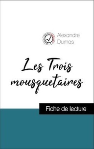 Alexandre Dumas - Analyse de l'œuvre : Les Trois mousquetaires (résumé et fiche de lecture plébiscités par les enseignants sur fichedelecture.fr).