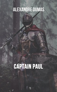 Alexandre Dumas - Captain Paul.