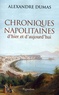 Alexandre Dumas - Chroniques napolitaines d'hier et d'aujourd'hui.