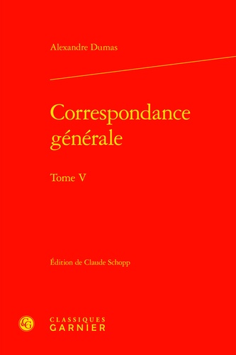 Correspondance générale. Tome 5