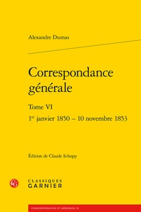 Alexandre Dumas - Correspondance générale - Tome 6, 1er janvier 1850-10 novembre 1853.
