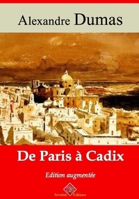 Alexandre Dumas - De Paris à Cadix – suivi d'annexes - Nouvelle édition 2019.
