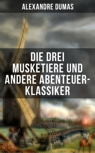 Die drei Musketiere und andere Abenteuer-Klassiker