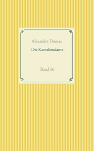 Alexandre Dumas - Die Kameliendame - Band 56.