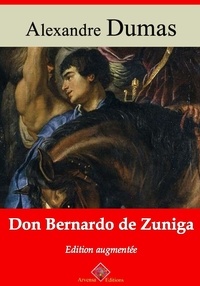 Alexandre Dumas et Arvensa Editions - Don Bernardo de Zuniga – suivi d'annexes - Nouvelle édition.