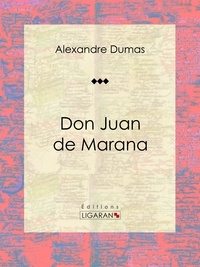 Alexandre Dumas et  Ligaran - Don Juan de Marana - Pièce de théâtre.