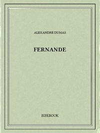 Alexandre Dumas - Fernande.