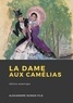 Alexandre Dumas fils - La Dame aux camélias.