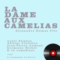 Alexandre Dumas fils et Michel Etcheverry - La Dame aux camélias.