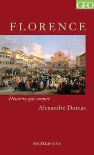 Alexandre Dumas - Florence - Histoire d'une dynastie.