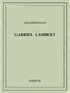 Alexandre Dumas - Gabriel Lambert.