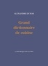 Alexandre Dumas - Grand dictionnaire de cuisine.