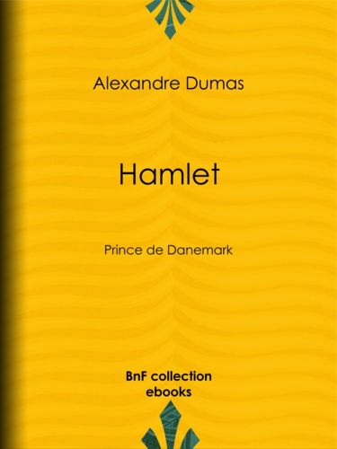 Hamlet. Prince de Danemark