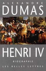 Alexandre Dumas - Henri IV.