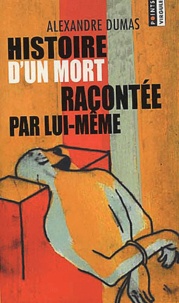 Alexandre Dumas - Histoire D'Un Mort Racontee Par Lui-Meme.