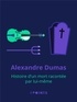 Alexandre Dumas - Histoire d'un mort racontée par lui-même.