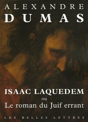 Alexandre Dumas - Isaac Laquedem ou Le roman du Juif errant.