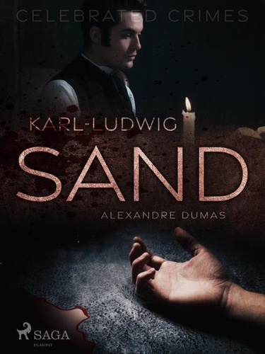 Alexandre Dumas et I. G. Burnham - Karl-Ludwig Sand.