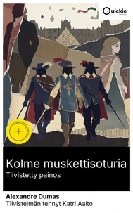 Kolme muskettisoturia (Tiivistetty painos)